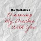 The Cranberries - Dreaming My Dreams With You