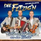 Die Fetzign Aus Dem Zillertal - Weihnachtsklaenge Aus Dem Zillertal