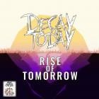 Decay of Today - Rise of Tomorrow