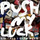 Cold War Kids - Push My Luck All I Ever Need