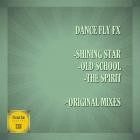 Dance Fly FX - Shining Star  Old School  The Spirit