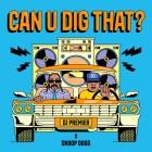 DJ Premier x Snoop Dogg - Can U Dig That