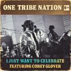 One Tribe Nation - I Just Want To Celebrate
