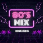 Nico Vallorani DJ - 80's Mix