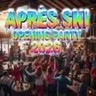 Apres Ski Opening Party 2026