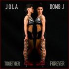 Jola & Doms J feat  Giostar - Together Forever