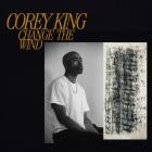 Corey King - Change the Wind