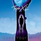 TripleXL - Open Your Mind