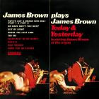 James Brown - - James Brown Plays James Brown Today & Yesterday  