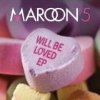 Maroon 5 - Will Be Loved EP