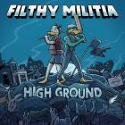 Filthy Militia - - High Ground  