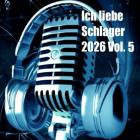 VA - Ich liebe Schlager 2026 Vol 5