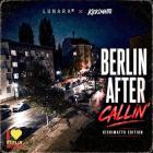Lunara x Kickimattu - Berlin After Callin' (Kickimattu Edition)