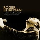 Roger Chapman - Turn It Up Loud: The Recordings 1981-1985