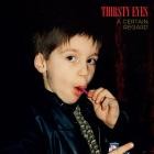 Thirsty Eyes - A Certain Regard