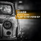 Quasr - Rust & Reverb EP