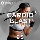 Power Music Workout - Cardio Blast Workout Mix, Vol  23