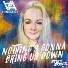 Anneli UK - Nothing's Gonna Bring Us Down