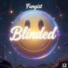 Fungist - Blinded