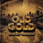 Decon Blu & Pa Pa Fresh - Old Gold