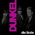 Die Aerzte - Dunkel