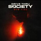 Drive Thru Society - New Fire