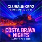 Clubsukkerz x Marq Aurel  Mr  Di - Costa Brava Nights (Lloret Hymn 2025)