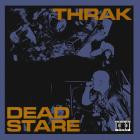Thrak X Dead Stare - Thrak X Dead Stare