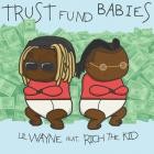 Lil Wayne & Rich The Kid - Trust Fund Babies