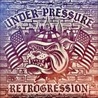Under Pressure - Retrogression