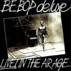 Be Bop Deluxe - Live! In The Air Age (Deluxe Edition)