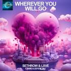 SethroW & LXVE - Wherever You Will Go