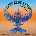 JP Soars And Anne Harris - Gypsy Blue Revue