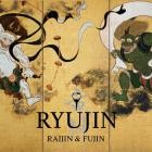 RYUJIN - Raijin & Fujin feat Matthew K Heafy