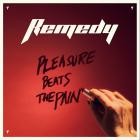 Remedy - Pleasure Beats the Pain