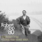 Robert Fripp - Readings From Thomas Hardy Robert Fripp at 80, Vol 14