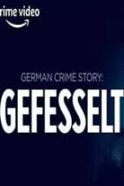 German Crime Story: Gefesselt - Staffel 1