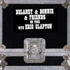 Delaney & Bonnie & Friends - - On Tour With Eric Clapton  