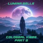 Lumina Belle - Colossal Vibes (Part 2)
