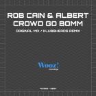 Rob Cain  Albert - Crowd Go Bomm