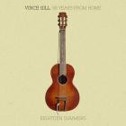 Vince Gill - 50 Years From Home Eighteen Summers