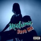 Mictronic - Save Me