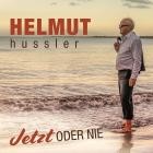 Helmut Hussler - Jetzt oder nie