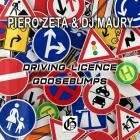 Piero Zeta  DJ Maury - Driving Licence  Goosebumps