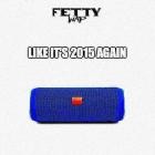 Fetty Wap - Fetty Wap - Like It's 2015 Again