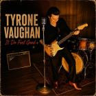 Tyrone Vaughan - - It Do Feel Good  