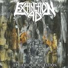 Extinction A D  - Epidemic of Mutation