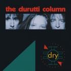 The Durutti Column - - Dry  