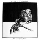 Drown In Malice - Post Futures