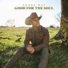 Frank Ray - Good For The Soul